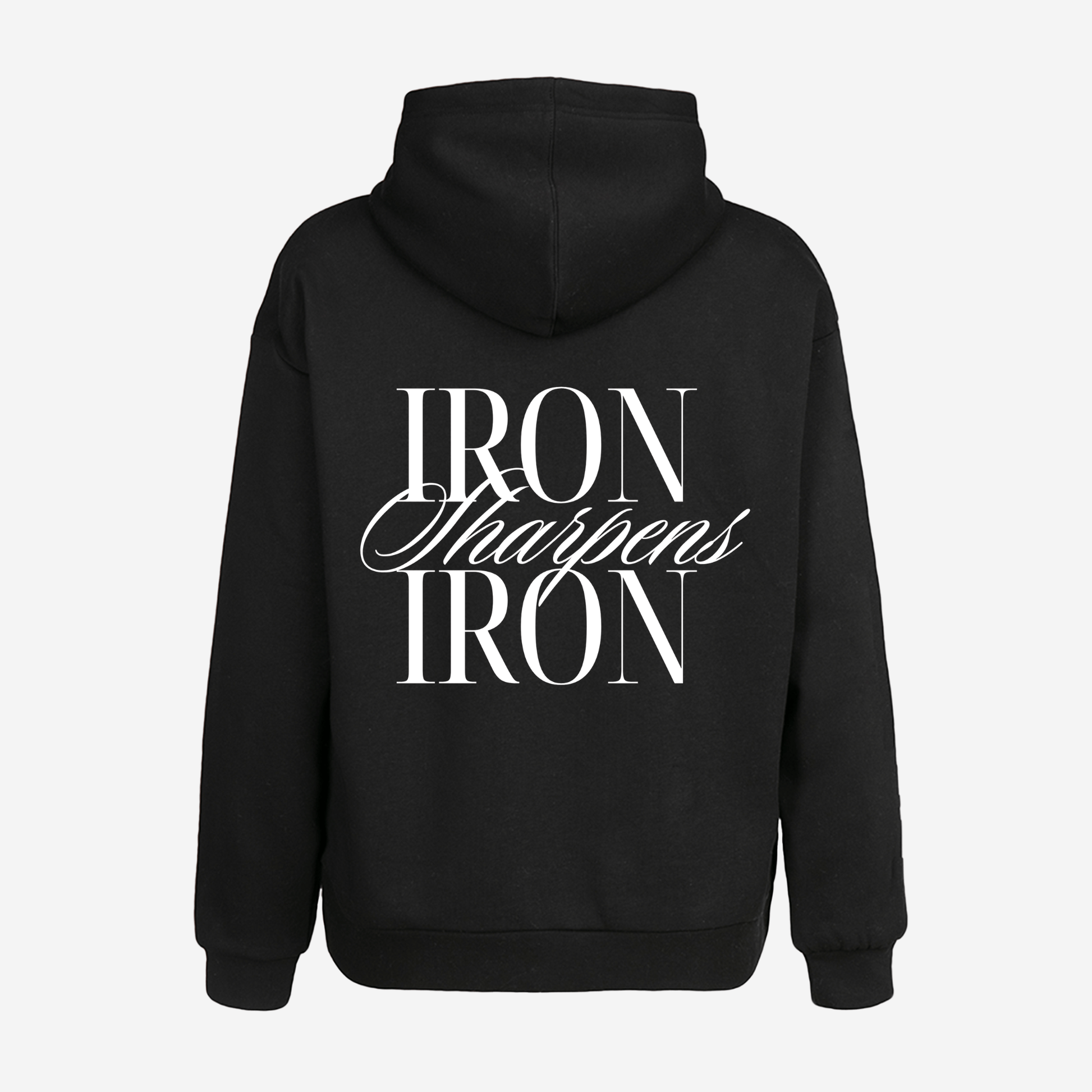 IRON SHARPENS IRON HOODIE (BLACK) - Born Again Collection